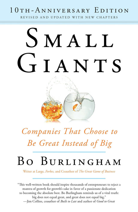 Small Giants: Companies That Choose to Be Great Instead of Big, 10th-Anniversary Edition - Retail Maharaj