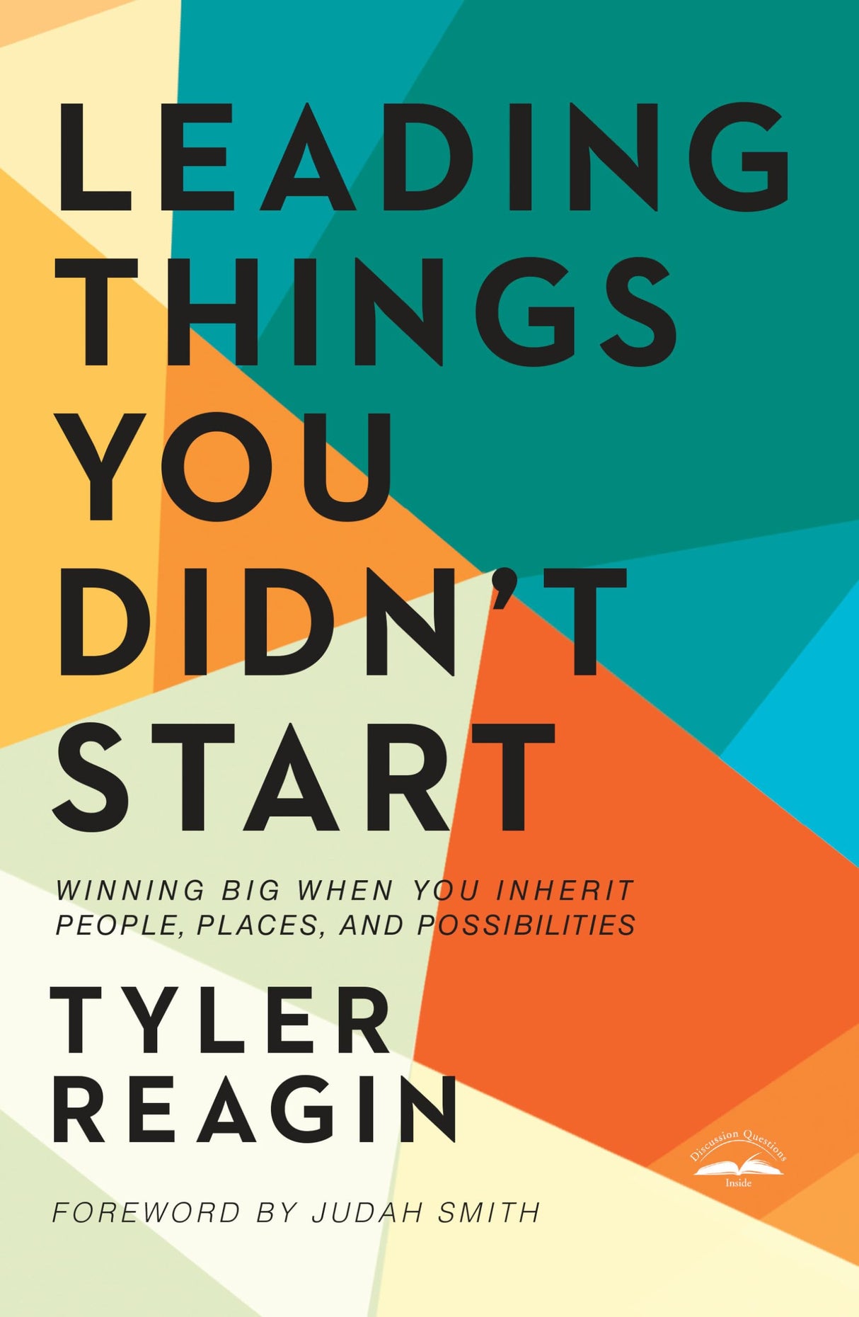 Leading Things You Didn't Start: Winning Big When You Inherit People, Places, and Possibilities - Retail Maharaj