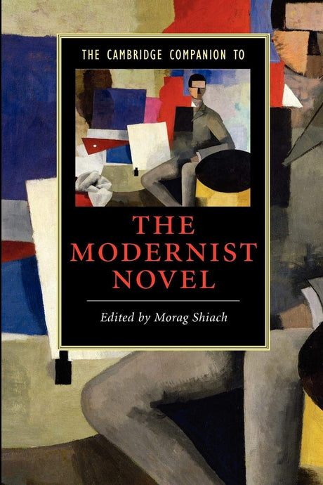 The Cambridge Companion to the Modernist Novel (Cambridge Companions to Literature) - Retail Maharaj