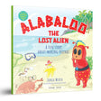Alabaloo: The Lost Alien [The Always Happy Series] - A Fun Story About Making Friends | Age Group: 5+ | Engaging Children’s Illustrated Picture Book with Important Life Lessons | Heartwarming Story of Friendship and Adventure | Vibrant Illustrations with - Retail Maharaj