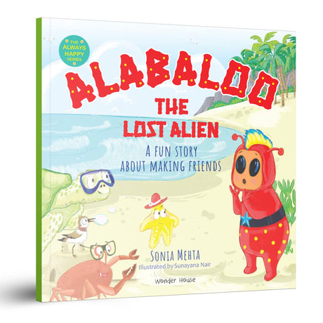 Alabaloo: The Lost Alien [The Always Happy Series] - A Fun Story About Making Friends | Age Group: 5+ | Engaging Children’s Illustrated Picture Book with Important Life Lessons | Heartwarming Story of Friendship and Adventure | Vibrant Illustrations with - Retail Maharaj