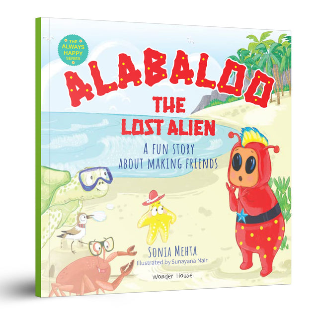 Alabaloo: The Lost Alien [The Always Happy Series] - A Fun Story About Making Friends | Age Group: 5+ | Engaging Children’s Illustrated Picture Book with Important Life Lessons | Heartwarming Story of Friendship and Adventure | Vibrant Illustrations with - Retail Maharaj