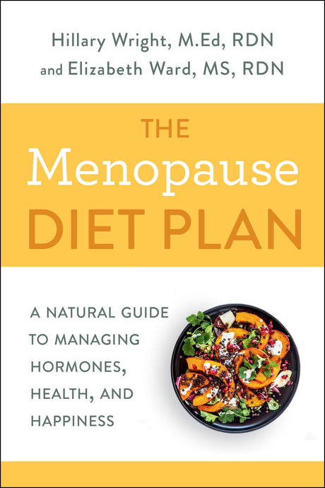 The Menopause Diet Plan: A Natural Guide to Managing Hormones, Health, and Happiness - Retail Maharaj