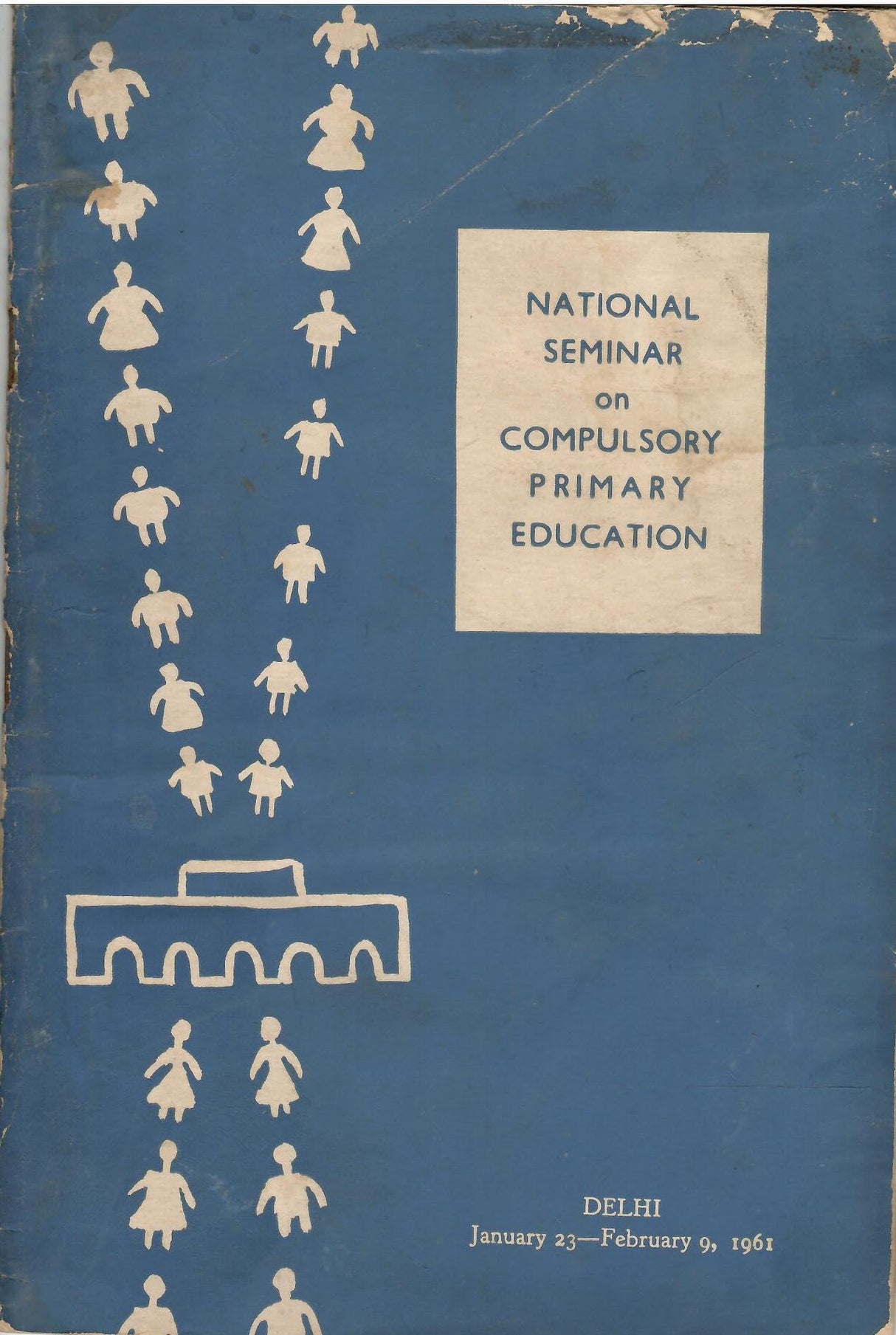 National Seminar On Compulsory Primary Education - Delhi Jan. 23-Feb.9, 1961 {Ministry Of Education}
