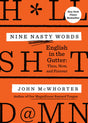 Nine Nasty Words: English in the Gutter: Then, Now, and Forever - Retail Maharaj