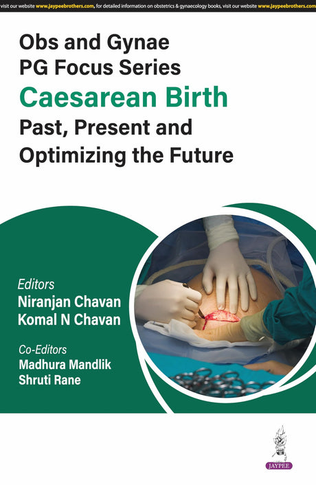 OBS AND GYNAE PG FOCUS SERIES CAESAREAN BIRTH PAST, PRESENT AND OPTIMIZING THE FUTURE - Retail Maharaj