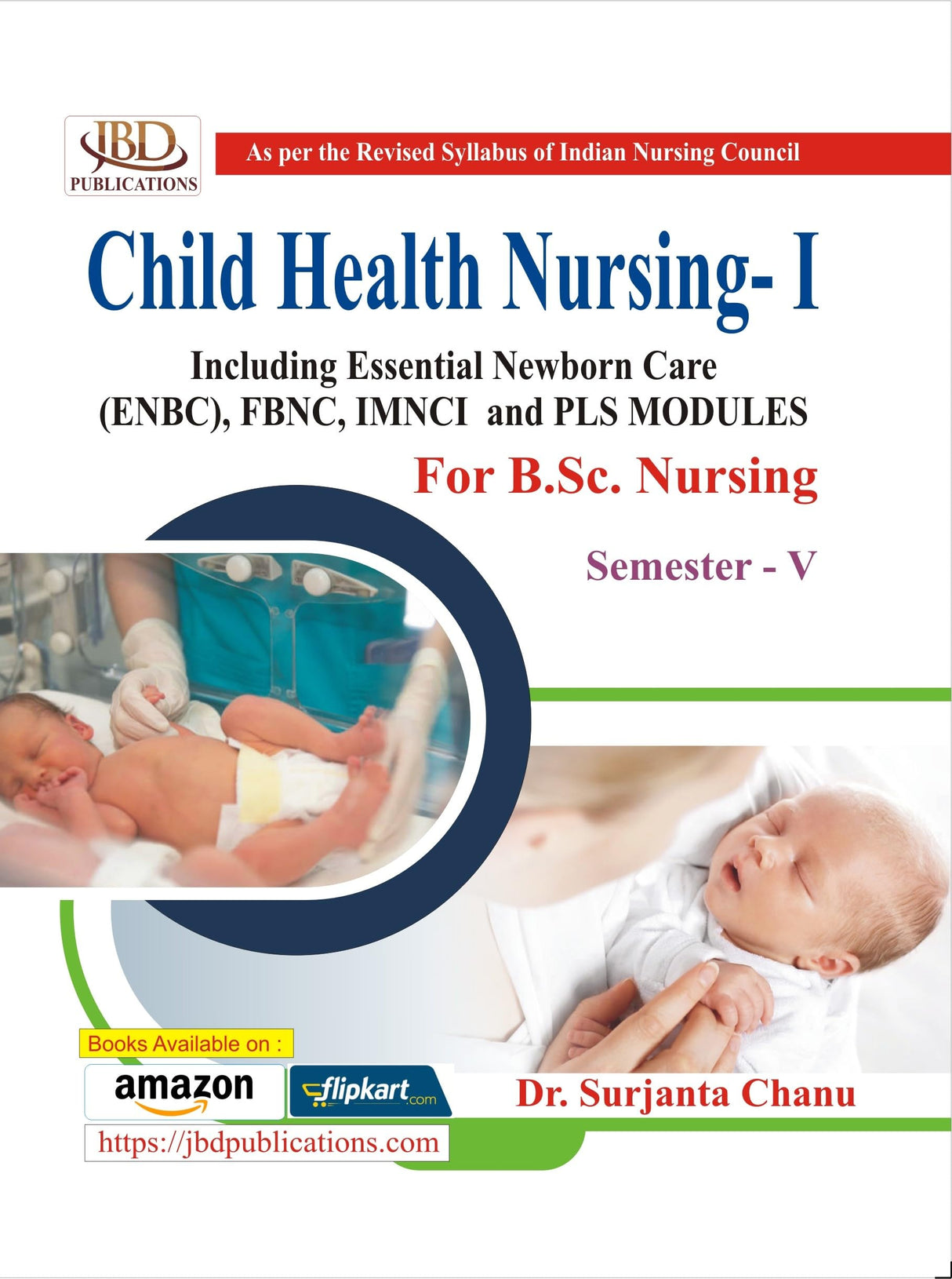 Child Health Nursing- I Including Essential Newborn Care (ENBC), FBNC, IMNCI and PLS Modules For B.Sc. Nursing Semester-V "As per INC" - Course Code : N-CHN(I) 301