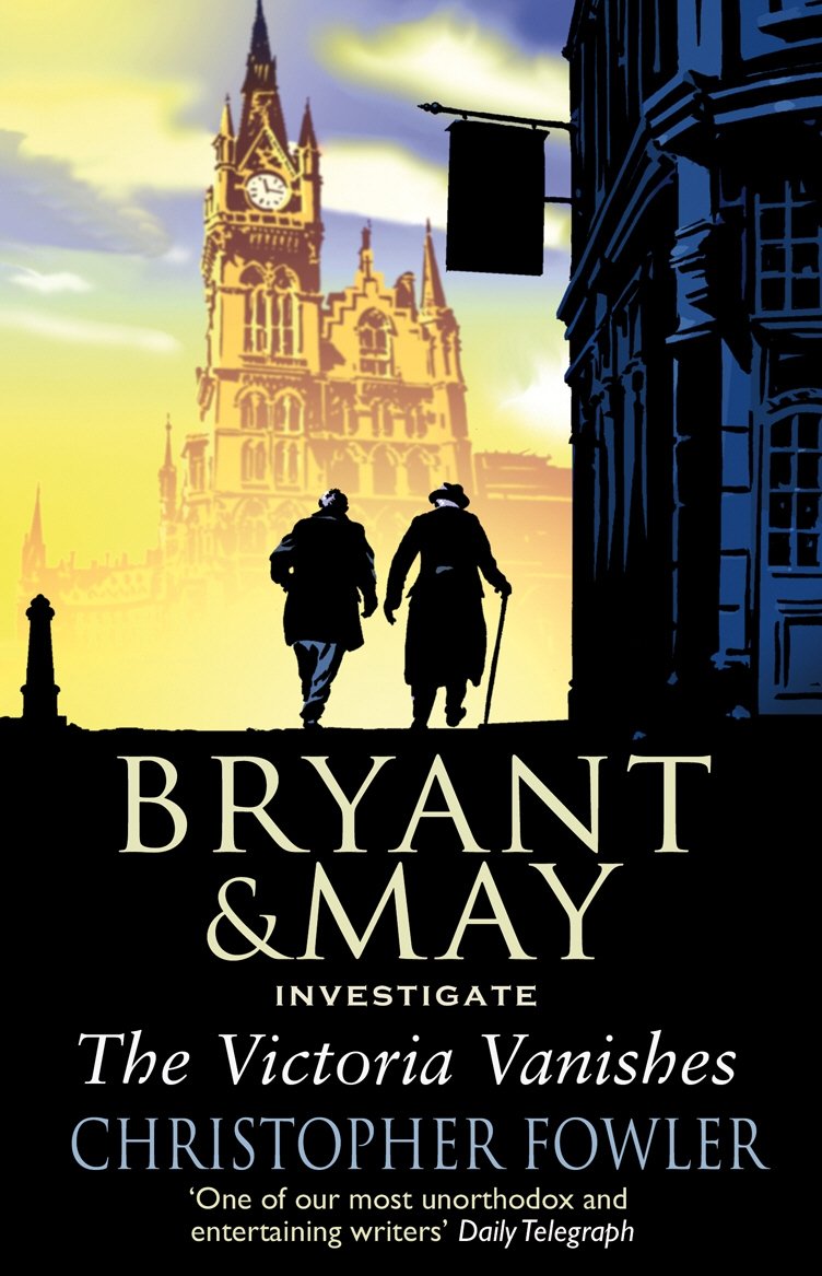 The Victoria Vanishes: (Bryant and May Book 6) (Bryant & May) - Retail Maharaj