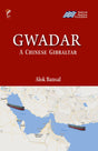 Gwadar : A Chinese Gibraltar - Retail Maharaj