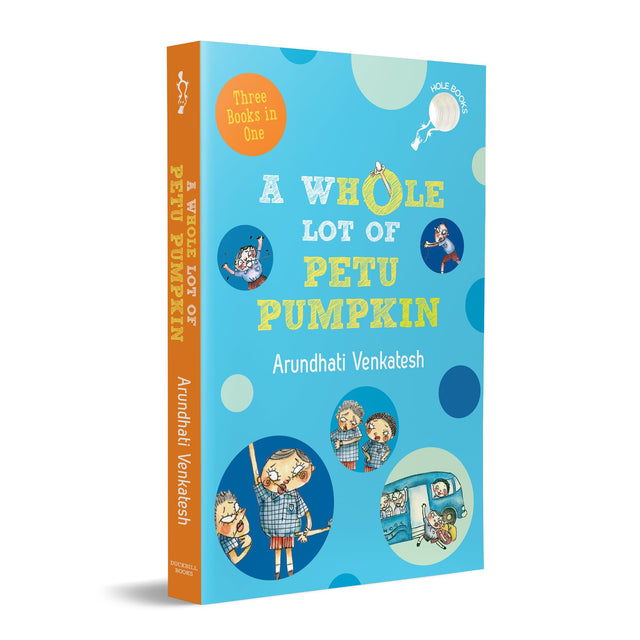 A WhOle Lot of Petu Pumpkin (hOle Books): A 3 in 1 Laugh-out-loud Adventures of Petu Pumpkin | Gift Edition | Ages 7+ - Retail Maharaj