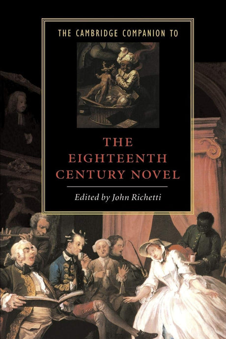 The Cambridge Companion to the Eighteenth-Century Novel - Retail Maharaj