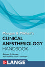MORGAN AND MIKHAILS CLINICAL ANESTHESIOLOGY HANDBOOK (PB 2024) - Retail Maharaj