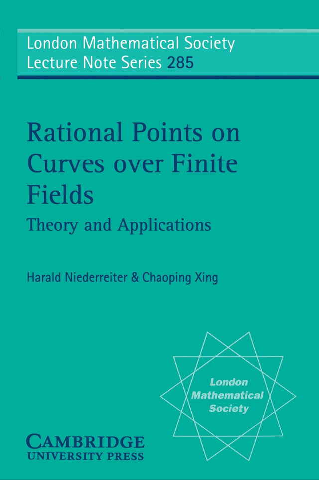 Rational Points on Curves over Finite Fields: Theory and Applications: 285 (London Mathematical Society Lecture Note Series) - Retail Maharaj