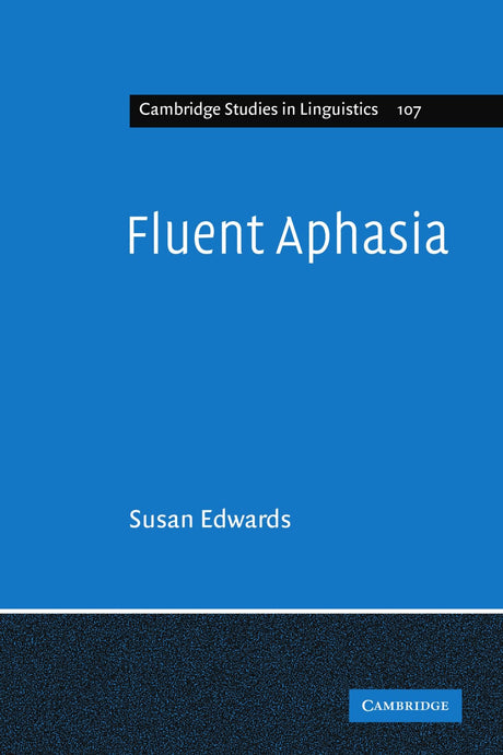 Fluent Aphasia: 107 (Cambridge Studies in Linguistics) - Retail Maharaj