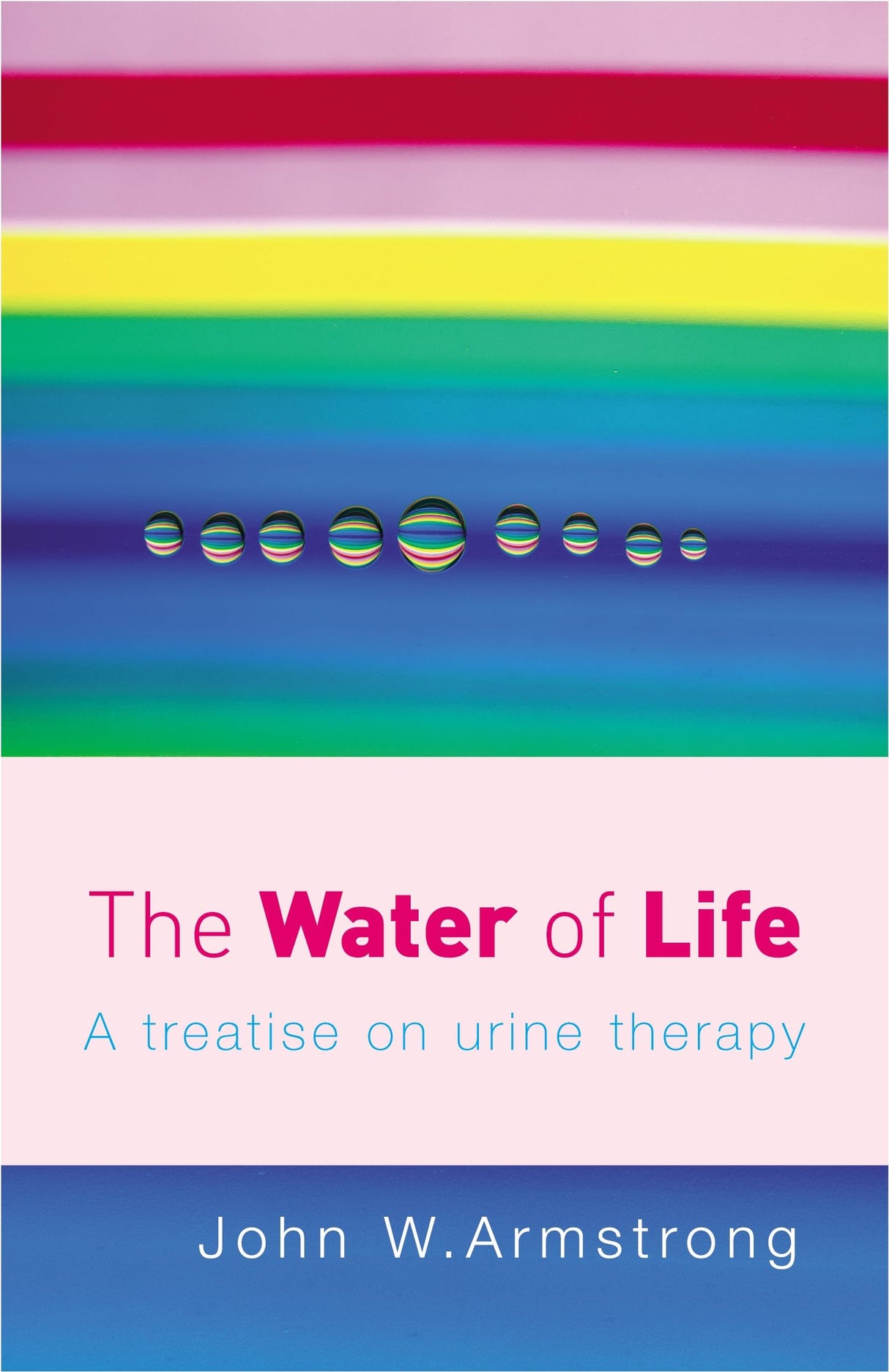 The Water Of Life: A Treatise on Urine Therapy - Retail Maharaj