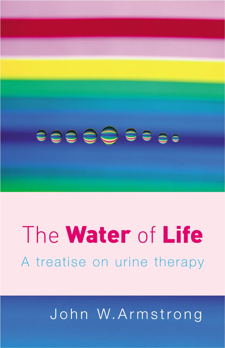 The Water Of Life: A Treatise on Urine Therapy - Retail Maharaj