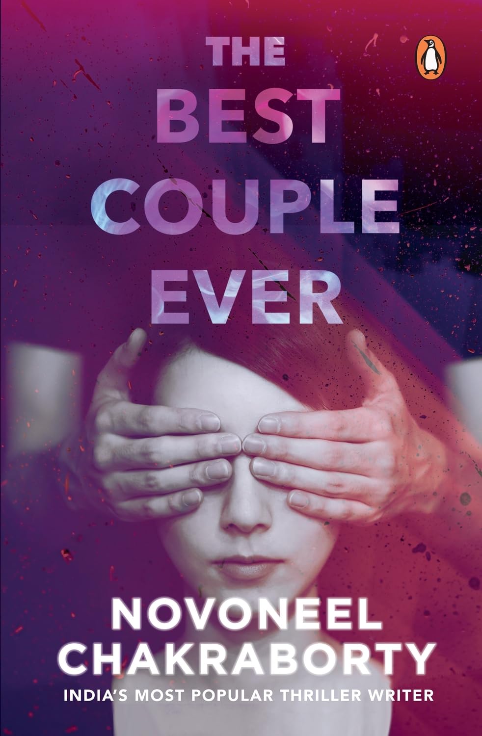 The Best Couple Ever: An Enthralling Romantic Thriller by Novoneel Chakraborty - Retail Maharaj