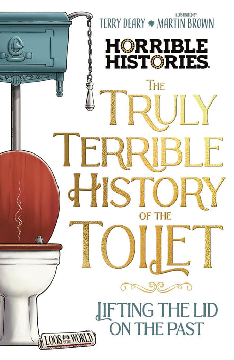 Horrible Histories: Truly Horrible Histories Of The Toilet - Retail Maharaj