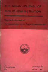 The Indian Journal Of Public Administration - Quarterly Journal Of The Indian Institute Of Public Administration - Vol. XX , No. 1 to 4 , January to December , 1974