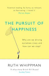 The Pursuit of Happiness: Why are we driving ourselves crazy and how can we stop? - Retail Maharaj