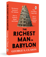 The Richest Man in Babylon – George S. Clason | The Classic Guide to Financial Freedom, Wealth Building & Money Management | Complete Original Classic – Premium Paperback Edition - Retail Maharaj