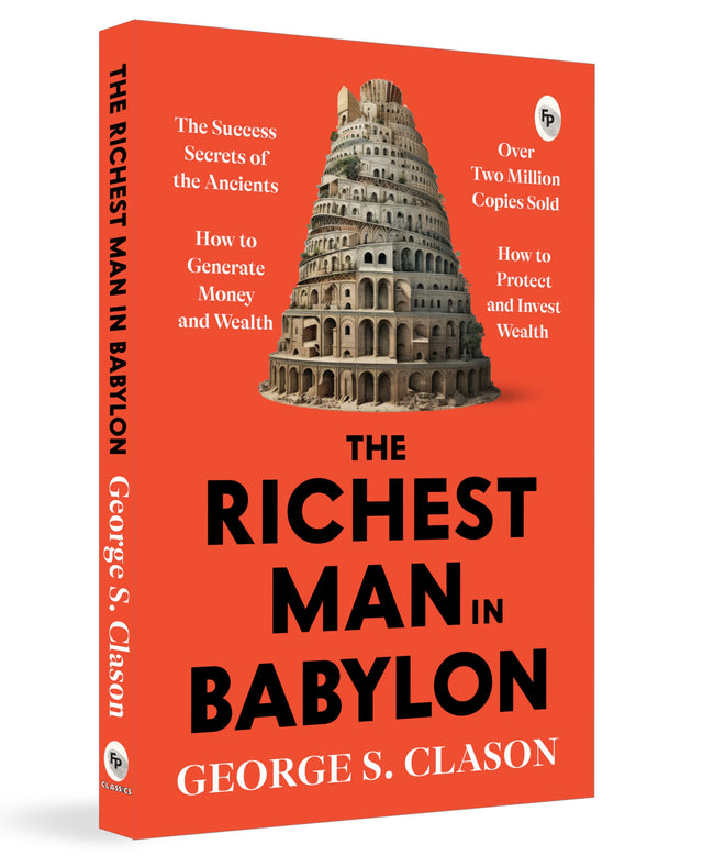 The Richest Man in Babylon – George S. Clason | The Classic Guide to Financial Freedom, Wealth Building & Money Management | Complete Original Classic – Premium Paperback Edition - Retail Maharaj