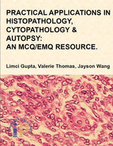 PRACTICAL APPLICATIONS IN HISTOPATHOLOGY, CYTOPATHOLOGY & AUTOPSY: AN MCQ/EMQ RESOURCES (Reprint, 2024) - Retail Maharaj