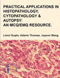 PRACTICAL APPLICATIONS IN HISTOPATHOLOGY, CYTOPATHOLOGY & AUTOPSY: AN MCQ/EMQ RESOURCES (Reprint, 2024) - Retail Maharaj