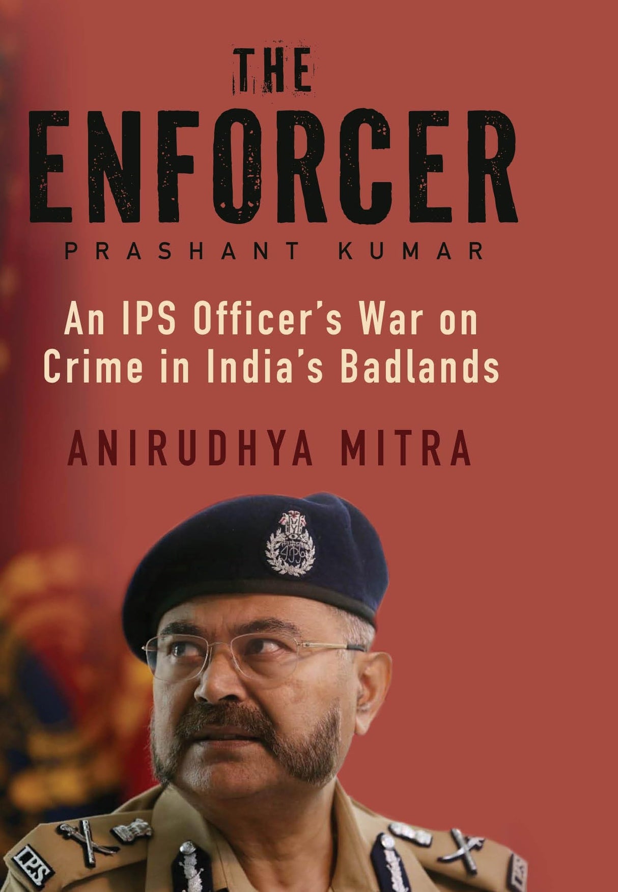 THE ENFORCER : An IPS Officer’s War on Crime in India’s Badlands - Retail Maharaj