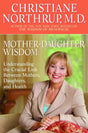Mother-Daughter Wisdom: Understanding the Crucial Link Between Mothers, Daughters, and Health - Retail Maharaj