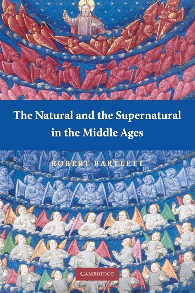 The Natural and the Supernatural in the Middle Ages: The Wiles Lectures Given at the Queen's University of Belfast, 2006 - Retail Maharaj