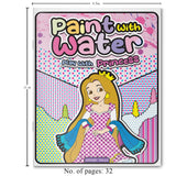 Paint with Water: Play with Princess Magical paint-with-water fun for kids | Just add water to bring princess scenes to life | Ages 3–6 | Mess-Free | 1+ Hour of Creative Play - Retail Maharaj