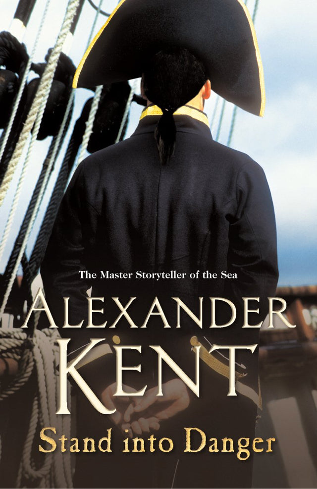 Stand Into Danger: (The Richard Bolitho adventures: 4): a gripping, action-packed adventure on the high seas from the master storyteller of the sea - Retail Maharaj