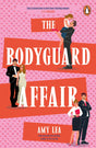 The Bodyguard Affair: The hottest new fake dating romance from the bestselling author of The Catch - Retail Maharaj