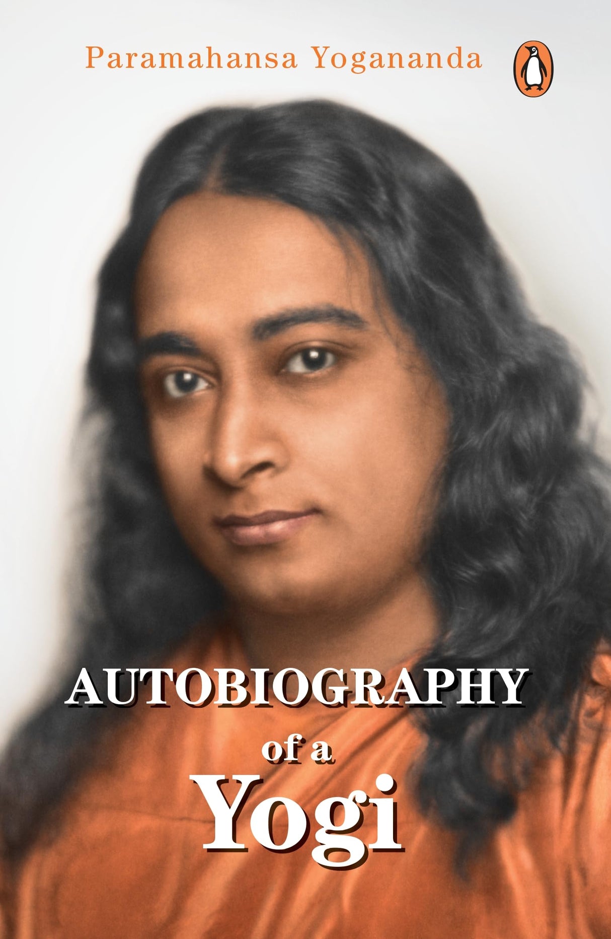 Autobiography of a Yogi: The complete edition ― offered in collaboration with Yogoda Satsanga Society of India and Self-Realization Fellowship, the organizations founded by the author - Retail Maharaj