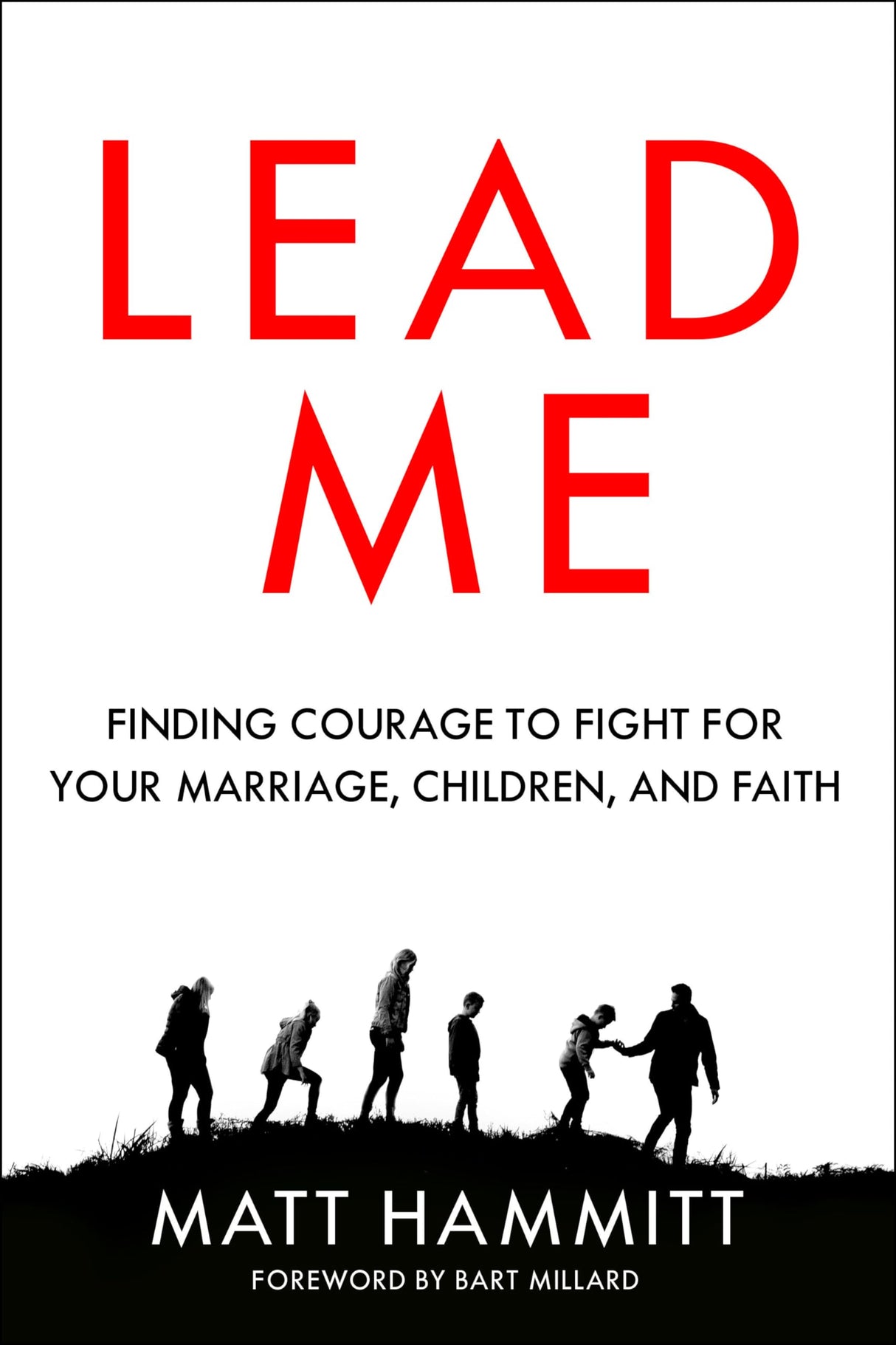 Lead Me: Finding Courage to Fight for Your Marriage, Children, and Faith - Retail Maharaj