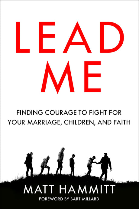 Lead Me: Finding Courage to Fight for Your Marriage, Children, and Faith - Retail Maharaj