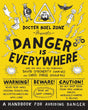 Danger Is Everywhere: A Handbook for Avoiding Danger - Retail Maharaj