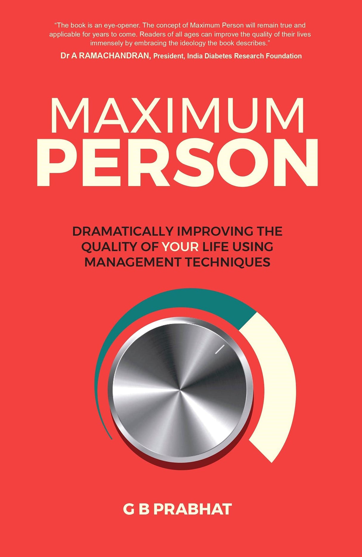 MAXIMUM PERSON: Dramatically Improving The Quality Of Your Life Using Management Techniques - Retail Maharaj