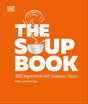 The Soup Book: 200 Recipes, Season by Season - Retail Maharaj