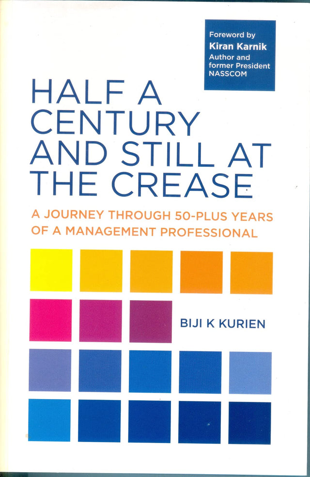 HALF A CENTURY AND STILL AT THE CREASE: A JOURNEY THROUGH 50-PLUS YEARS OF A MANAGEMENT PROFESSIONAL - Retail Maharaj