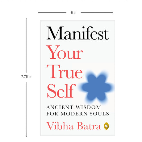 Manifest Your True Self: Ancient Wisdom For Modern Souls - Retail Maharaj