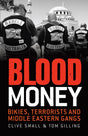 Blood Money: Bikies, Terrorists and Middle Eastern Gangs - Retail Maharaj
