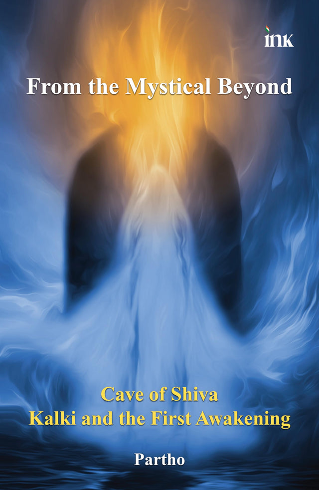 From the Mystical Beyond: The Cave of Shiva Kalki and the First Awakening - Retail Maharaj