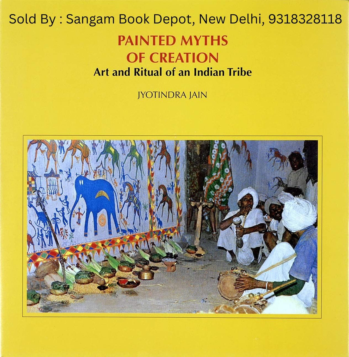 Painted Myths of Creation - Art and Ritual of an Indian Tribe