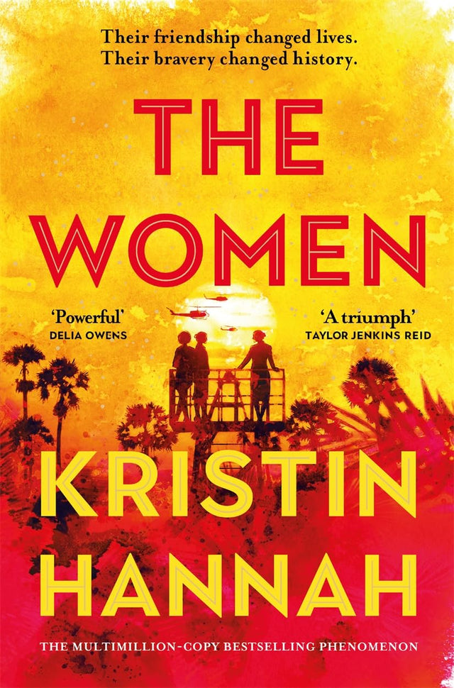 The Women:The Instant Sunday Times Bestseller from the author of The Nightingale: The Instant Number One Bestseller from the author of The Nightingale - Retail Maharaj