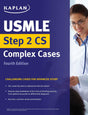 KAPLAN USMLE STEP 2 CS COMPLEX CASES CHALLENGING CASES FOR ADVANCED STUDY - Retail Maharaj
