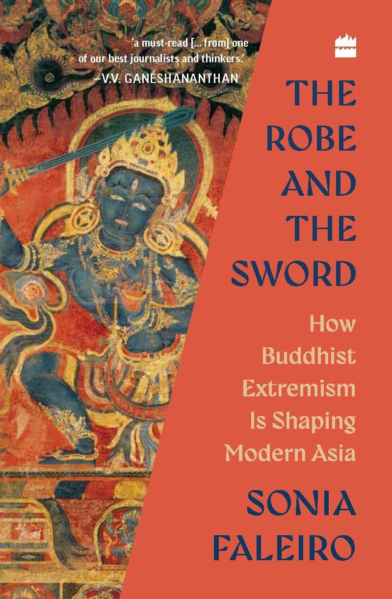 The Robe and the Sword: How Buddhist Extremism Is Shaping Modern Asia - Retail Maharaj