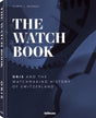 The Watch Book - Oris: And the Watchmaking History of Switzerland - Retail Maharaj