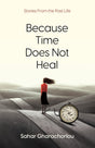 BECAUSE TIME DOES NOT HEAL - Retail Maharaj